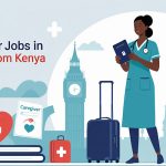 Step-by-Step Process: How to Apply for Caregiver Jobs in the UK From Kenya (2025 Guide)